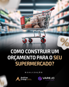 Como construir um orçamento para o seu supermercado